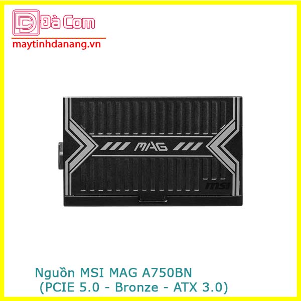 Nguồn Msi Mag A750bn (pcie 5.0 - Bronze - Atx 3.0)-2 Nguồn Msi Mag A750bn (pcie 5.0 - Bronze - Atx 3.0)-2