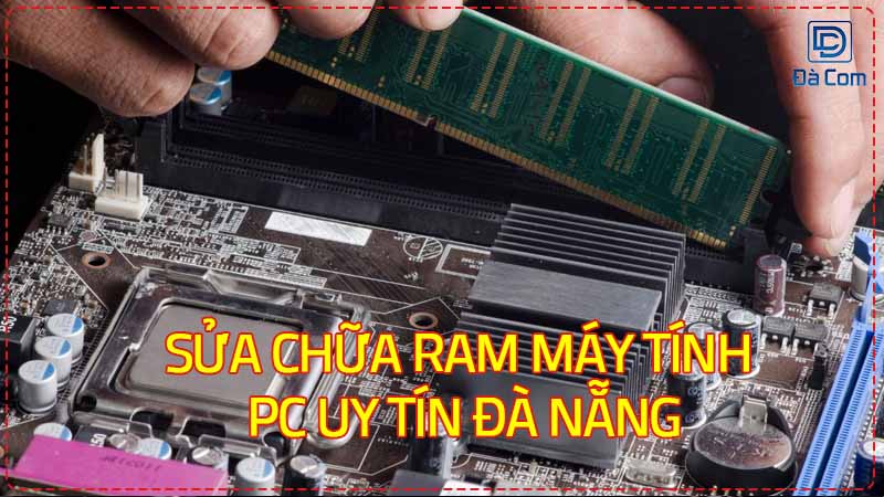 Sua-chua-ram-may-tinh-pc-uy-tin-da-nang-3