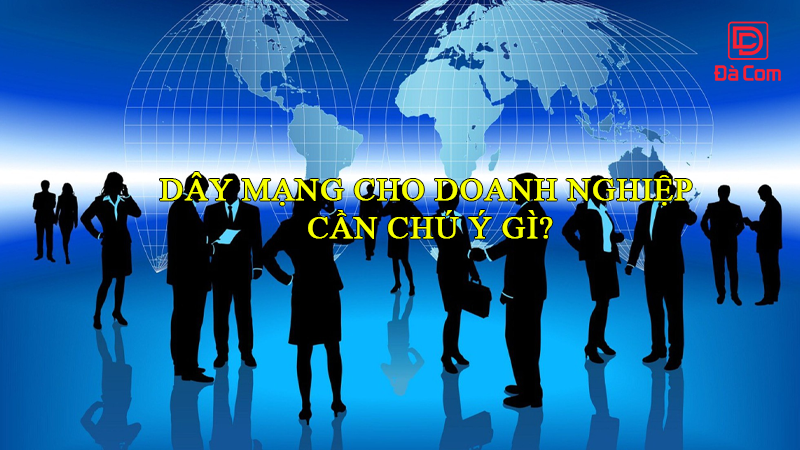 day-mang-cho-doanh-nghiep-can-chu-y-gi2