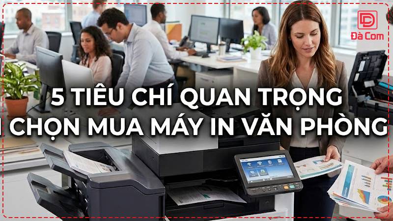 5-tieu-chi-quan-trong-khi-chon-mua-may-in-van-phong2