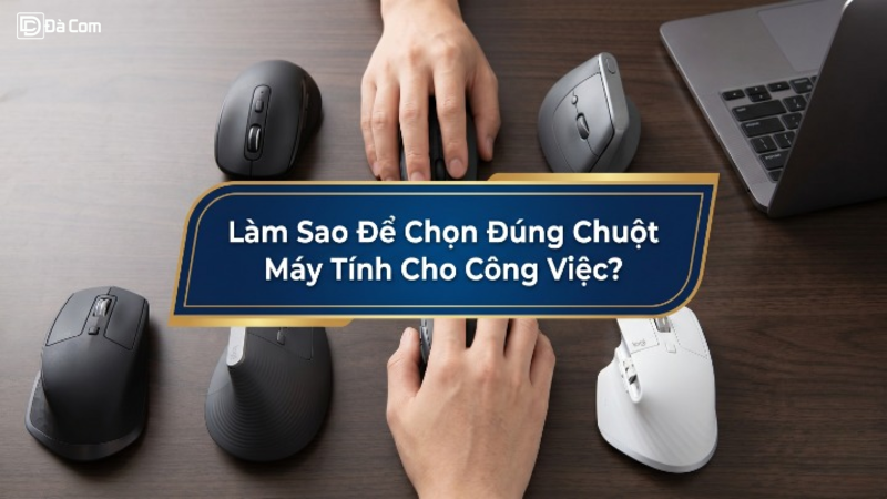 Làm Sao Để Chọn Đúng Chuột Máy Tính Cho Công Việc-1