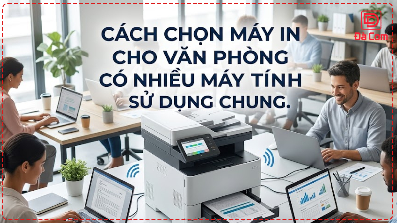 cach-chon-may-in-cho-van-phong-co-nhieu-may-tinh-su-dung-chung2