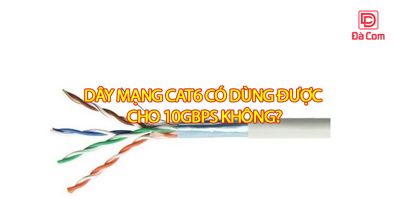 day-mang-cat6-co-dung-duoc-cho-10gbps-khong2