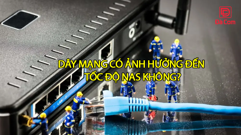 day-mang-co-anh-huong-den-toc-do-nas-khong2
