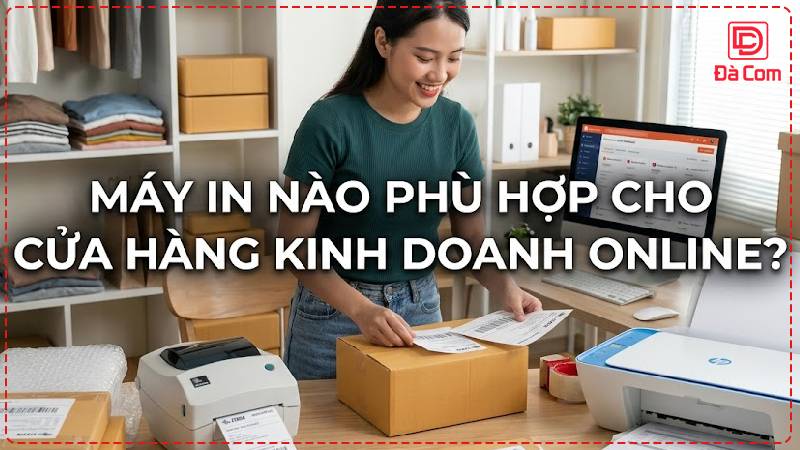 may-in-nao-phu-hop-cho-cua-hang-kinh-doanh-online2