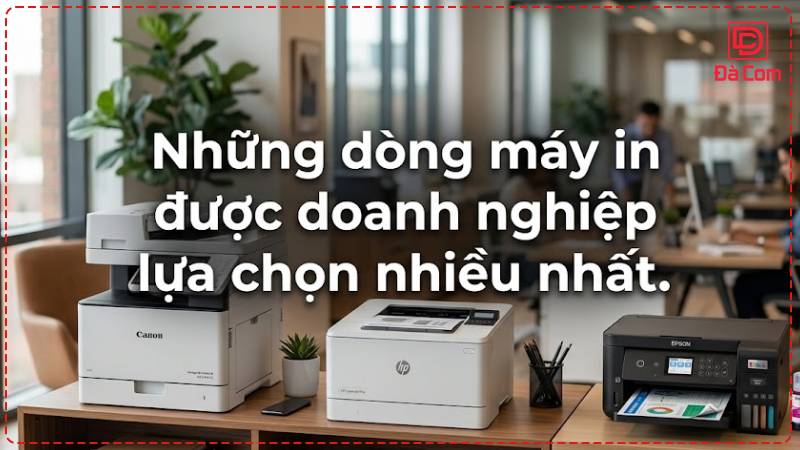 nhung-dong-may-in-duoc-doanh-nghiep-lua-chon-nhieu-nhat2