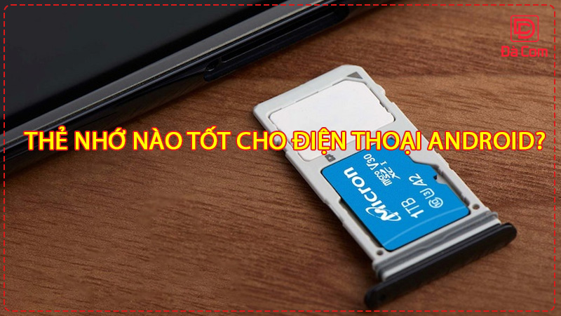 the-nho-nao-tot-cho-dien-thoai-android2