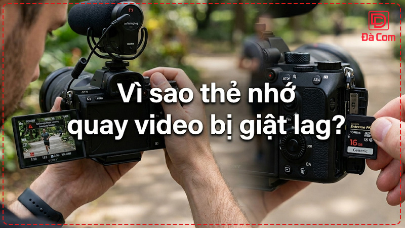 vi-sao-the-nho-quay-video-bi-giat-lag2