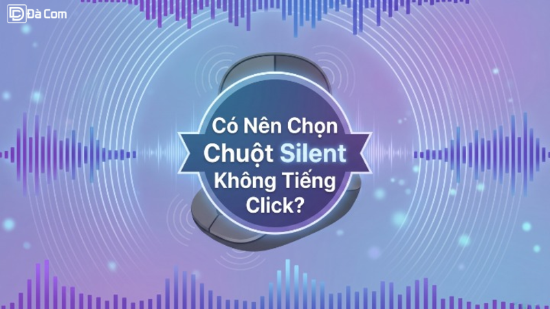 Có Nên Chọn Chuột Silent Không Tiếng Click-1