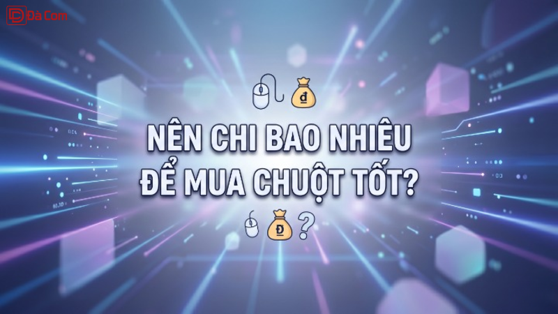 Nên Chi Bao Nhiêu Để Mua Chuột Tốt_-1