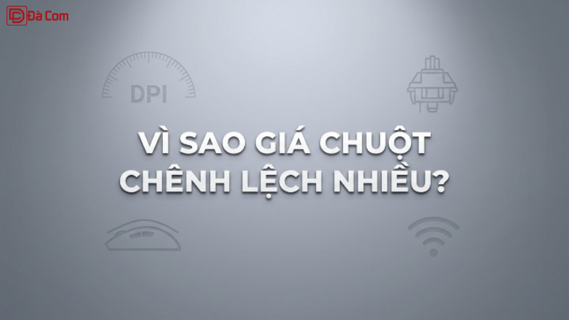 Vì Sao Giá Chuột Chênh Lệch Nhiều_-1