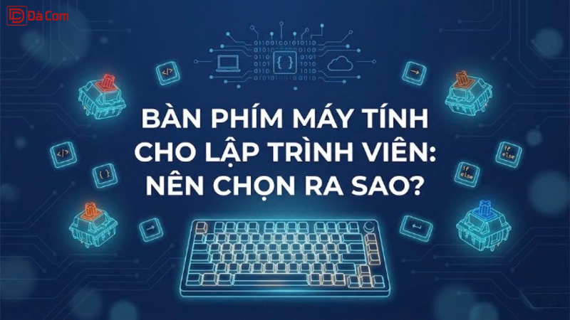 Bàn Phím Máy Tính Cho Lập Trình Viên_ Nên Chọn Ra Sao_-1