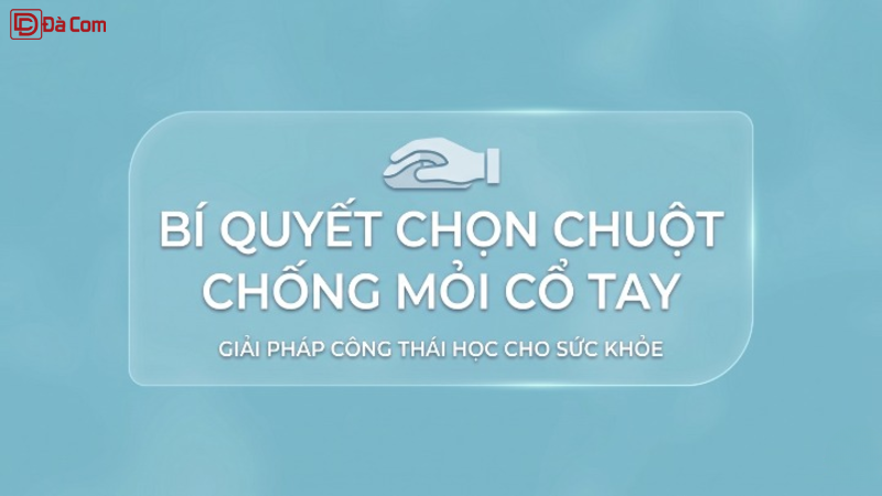 Bí Quyết Chọn Chuột Chống Mỏi Cổ Tay-1