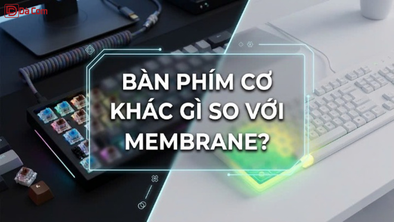 Bàn Phím Cơ Khác Gì So Với Bàn Phím Membrane_-1