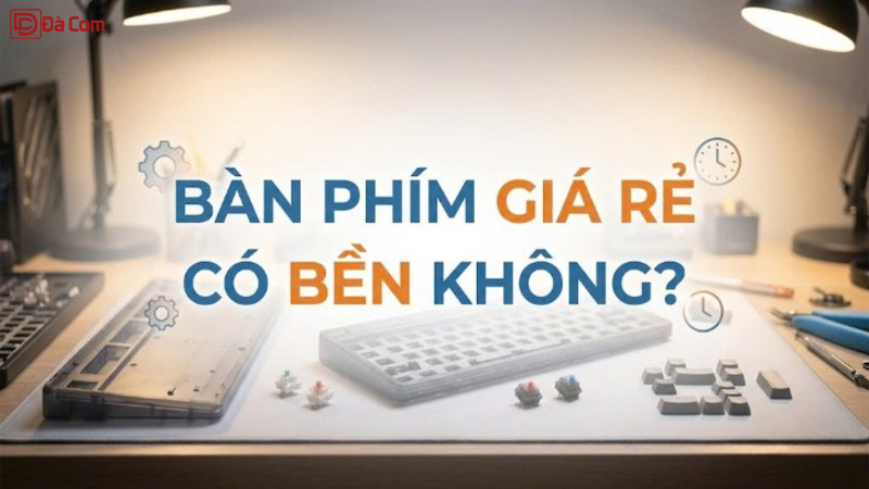 Bàn Phím Giá Rẻ Có Bền Không_-1