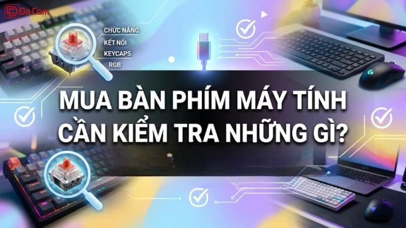 Mua Bàn Phím Máy Tính Cần Kiểm Tra Những Gì_-1
