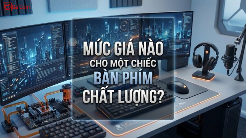 Mức Giá Nào Cho Một Chiếc Bàn Phím Chất Lượng_-1