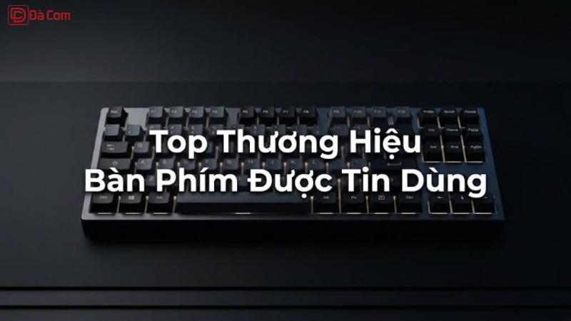 Top Thương Hiệu Bàn Phím Được Tin Dùng--1